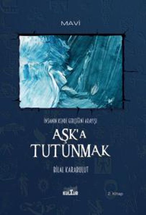 Aşk'a Tutunmak & İnsanın Kendi Gerçeğini Arayışı