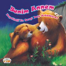 Benim Annem Hayattaki En Sevgi Dolu Arkadaşım