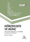 N&ouml;rofelsefe ve Bilin&ccedil; & Bilin&ccedil;-Kimlik Etkileşiminin N&ouml;rofelsefe A&ccedil;ısından A&ccedil;ıklanması