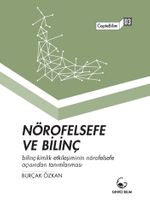 Nörofelsefe ve Bilinç & Bilinç-Kimlik Etkileşiminin Nörofelsefe Açısından Açıklanması 