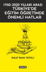 1950-2020 Yılları Arası Türkiye'de Eğitim Öğretimde Önemli Hatlar