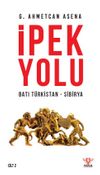 İpek Yolu & Batı Türkistan-Sibirya (Cilt 2)