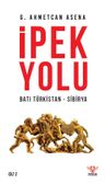 İpek Yolu &amp; Batı Türkistan-Sibirya (Cilt 2)