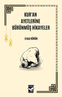 Kur'an Ayetlerine Bürünmüş  Hikayeler
