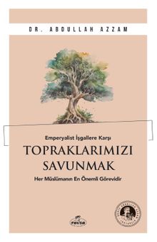 Emperyalist İşgallere Karşı Topraklarımızı Savunmak & Her Müslümanın En Önemli Görevidir