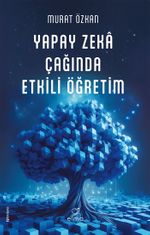 Yapay Zeka Çağında Etkili Öğretim