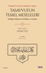 Tehẕîbü'l-esrar fî ṭabaḳāti'l-aḫyar: Tasavvufun Temel Meseleleri Sûfîliğin Mahiyeti, Istılahları ve Esasları (4 Cilt)
