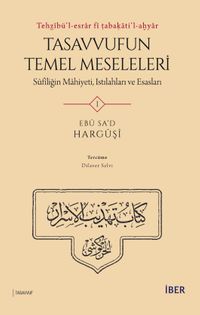 Tehẕîbü'l-esrar fî ṭabaḳāti'l-aḫyar: Tasavvufun Temel Meseleleri Sûfîliğin Mahiyeti, Istılahları ve Esasları (4 Cilt)