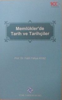 Memlükler'de Tarih ve Tarihçiler (13-Z-144)