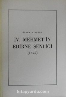 IV. Mehmet’in Edirne Şenliği (1675) (3-F-27)