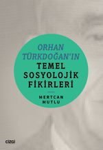 Orhan Türkdoğan'in Temel Sosyolojik Fikirleri