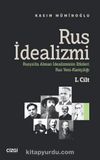 Rus İdealizmi 1. Cilt (Rusya’da Alman İdealizminin Etkileri, Rus Yeni-Kantçılığı)