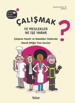 Çalışmak ve Meslekler Ne İşe Yarar?