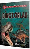 Dinozorlar / Bunları Tanıyorum