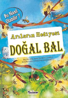 Arıların Hediyesi Doğal Bal / Bu Nasıl Olabilir?