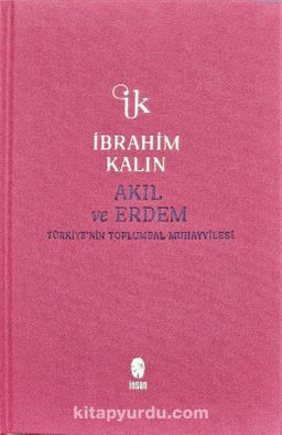 Akıl ve Erdem (Bez Ciltli) & Türkiye'nin Toplumsal Muhayyilesi