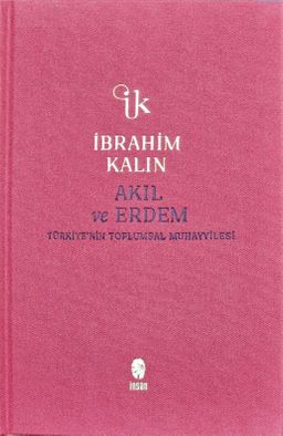 Akıl ve Erdem (Bez Ciltli) & Türkiye'nin Toplumsal Muhayyilesi