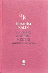 Barbar, Modern, Medeni (Bez (Ciltli) & Medeniyet Üzerine Notlar