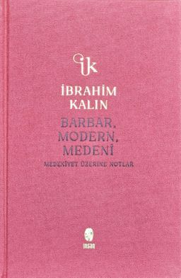 Barbar, Modern, Medeni (Bez (Ciltli) & Medeniyet Üzerine Notlar