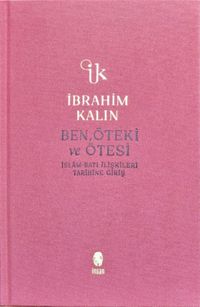 Ben, Öteki ve Ötesi (Bez Ciltli) & İslam-Batı İlişkileri Tarihine Giriş