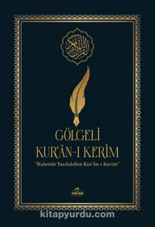 Gölgeli Kur'an-ı Kerim & Kalemle Yazılabilen Bilgisayar Hatlı Yazı Mushafı