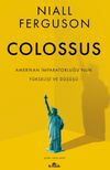 Colossus & Amerikan İmparatorluğu'nun Y&uuml;kselişi ve &Ccedil;&ouml;k&uuml;ş&uuml;