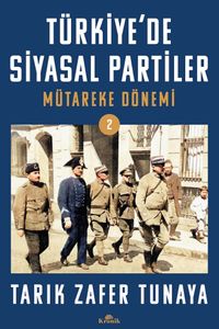 Türkiye'de Siyasal Partiler Cilt 2 / Mütareke Dönemi