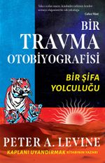 Bir Travma Otobiyografisi & Bir Şifa Yolculuğu