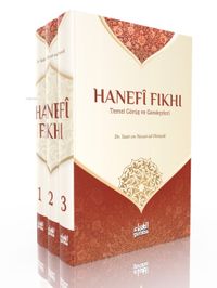 Hanefi Fıkhı (3 Cilt Takım) & Temel Görüş ve Gerekçeleri