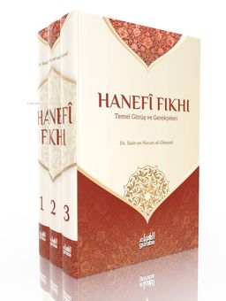 Hanefi Fıkhı (3 Cilt Takım) & Temel Görüş ve Gerekçeleri