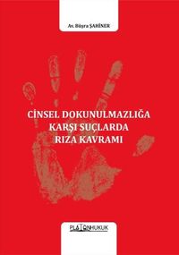 Cinsel Dokunulmazlığa Karşı Suçlarda Rıza Kavramı