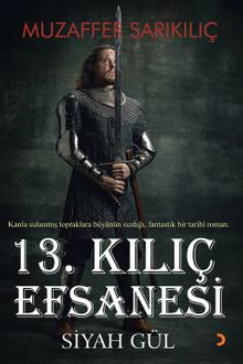 13. Kılıç Efsanesi & Siyah Gül