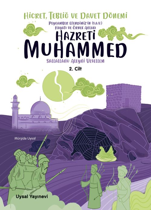 Peygamber Efendimiz'in (S.A.V.) Hayatı ve Örnek Ahlakı Hicret,Tebliğ ve Davet Dönemi 2. Cilt 