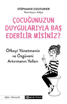 Çocuğunuzun Duygularıyla Baş Edebilir Misiniz?