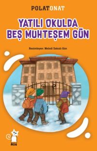 Yatılı Okulda Beş Muhteşem Gün