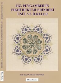 Hz. Peygamber'in Fıkhi Hükümlerindeki Usul ve İlkeler