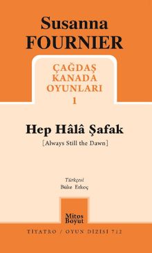 Hep Hala Şafak / Çağdaş Kanada Oyunları 1 