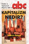Kapitalizm Nedir? & Politik ve Toplumsal Bilginin ABC'si