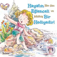 Hayatın Eğlenceli Bir Hediyedir!