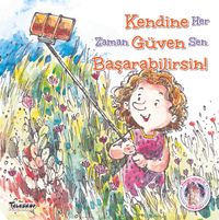 Kendine Her Zaman Güven Sen Başarabilirsin!