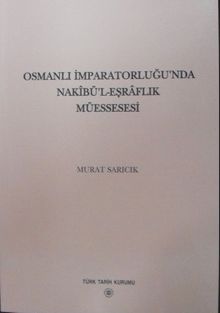 Osmanlı İmparatorluğunda Nakîbü’l-Eşrâflık Müessesesi (13-Z-105)