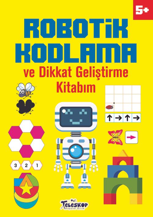 Robotik Kodlama ve Dikkat Geliştirme kitabım (5 Yaş+)