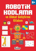 Robotik Kodlama ve Dikkat Geliştirme Kitabım (6 Yaş+)
