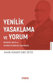 Yenilik Yasaklama ve Yorum & Bilimsel Bilgi ve Aforoz Korkusu Arasında
