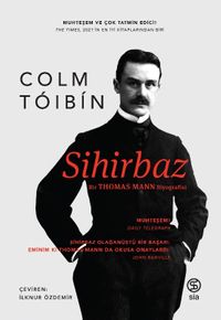 Sihirbaz & Bir Thomas Mann Biyografisi