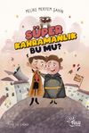 S&uuml;per Kahramanlık Bu Mu?