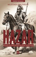 Hazar & Kendi Kağanlığını Kuran Göktürk