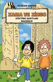Zama ve Zingo & Göktürk Yazıtları Macerası
