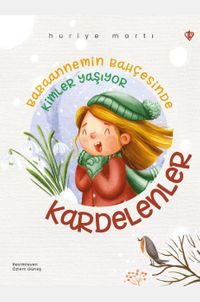 Kardelenler & Babaannemin Bahçesinde Kimler Yaşıyor