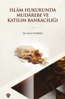 İslam Hukukunda Mudarebe ve Katılım Bankacılığındaki Yeri